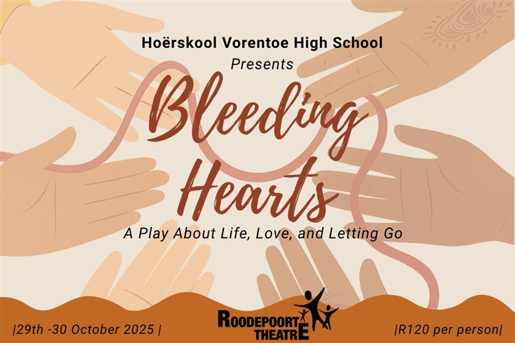 HOËRSKOOL VORENTOE presents BLEEDING HEARTS